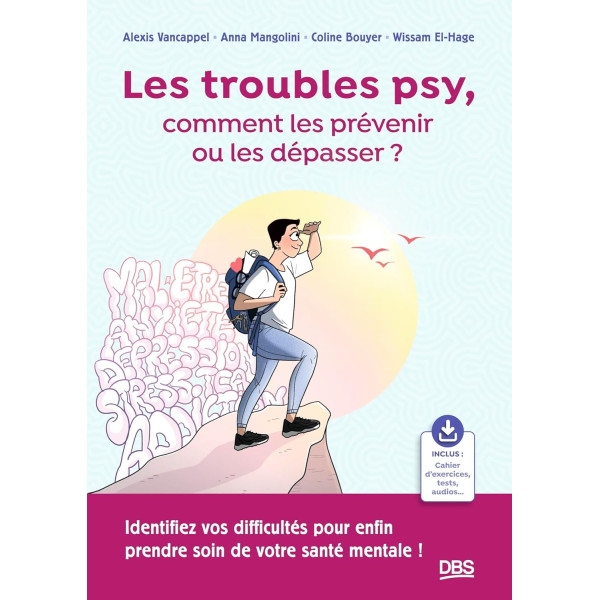 Les troubles psy, comment les prévenir ou les dépasser ?