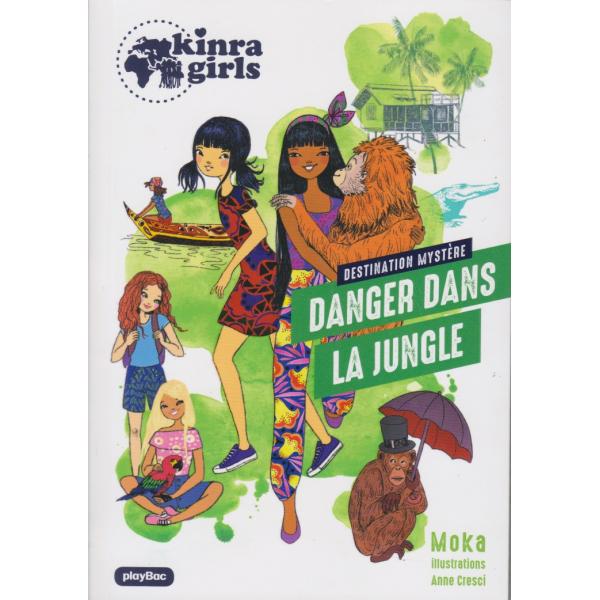 Kinra Girls Destination mystère T3 -Danger dans la jungle