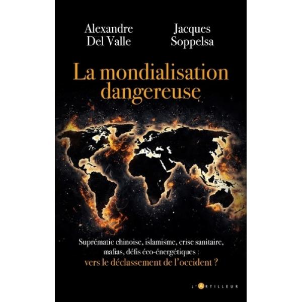 La mondialisation dangereuse Vers le déclassement de l'occident ?