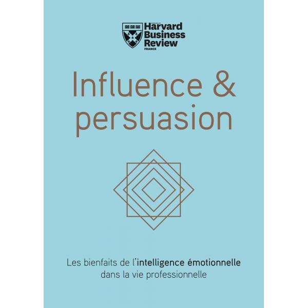Influence & persuasion  -le bienfaits de l'intelligence émotionnelle dans la vie professionnelle