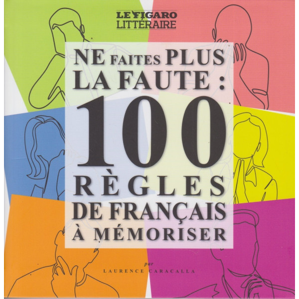 Ne faites plus la fautes -100 règles de français à mémoriser