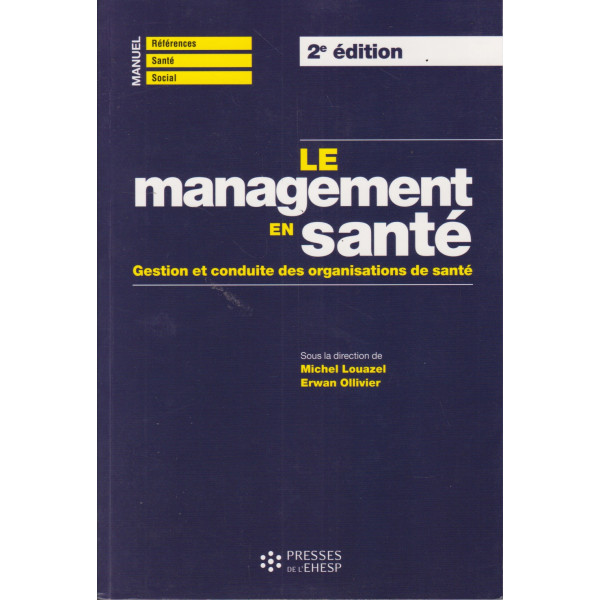 Le management en santé - Gestion et conduite des organisations de santé 2Ed