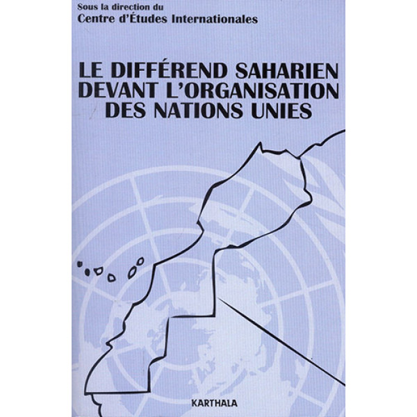Le différend saharien devant l'organisation des nations unies