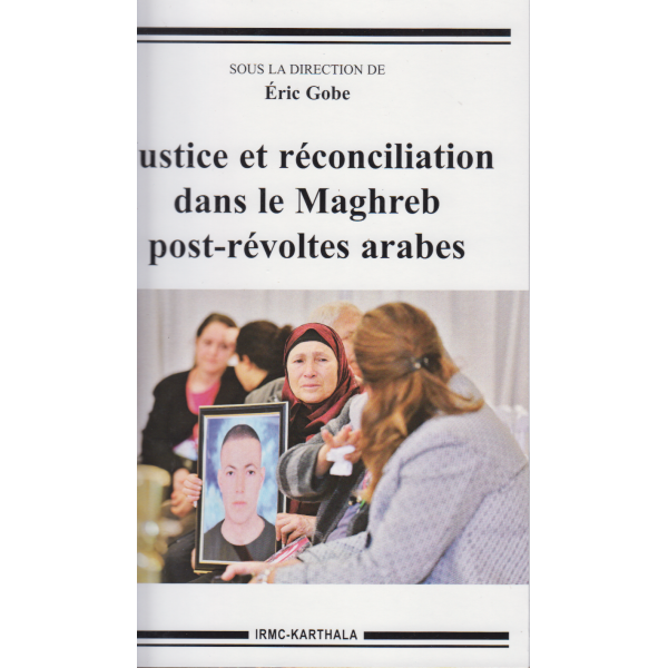 Justice et réconciliation dans le Maghreb post-révoltes arabes
