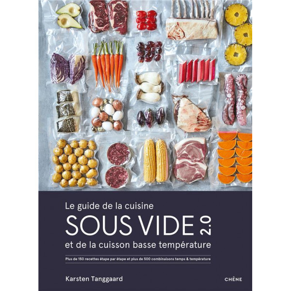 Le guide de la cuisine sous vide 2.0 et de la cuisson basse température