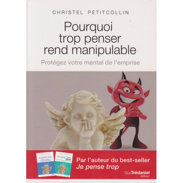 Pourquoi trop penser rend manipulable