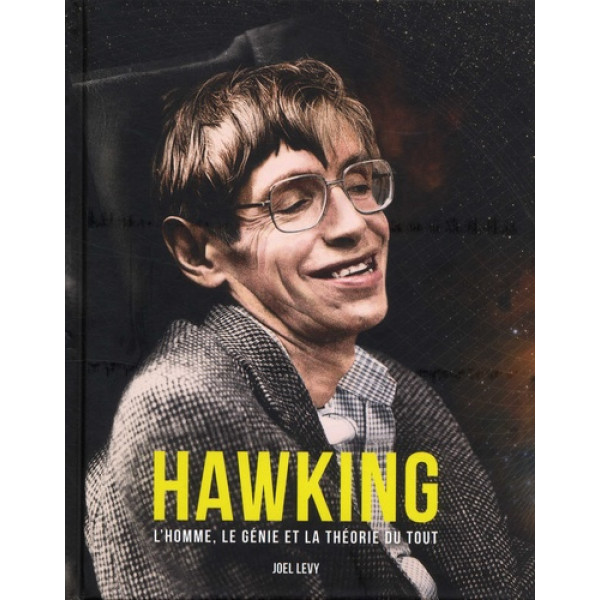 Hawking - L'homme le génie et la théorie du tout