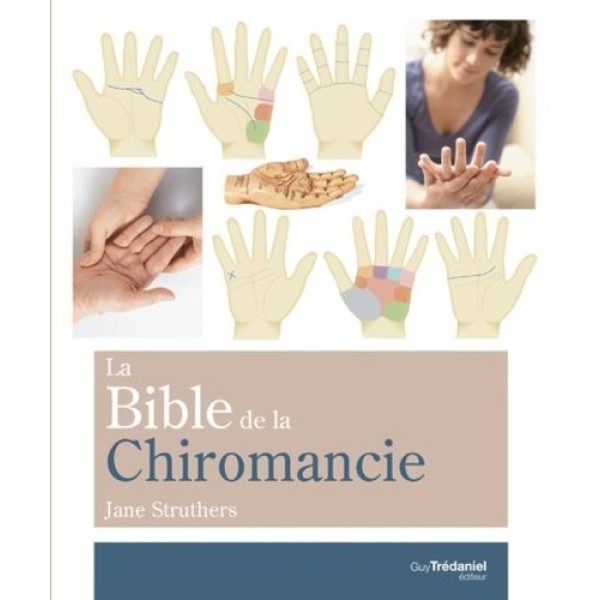 La Bible de la chiromancie - Un guide pratique pour la lecture des lignes de la main