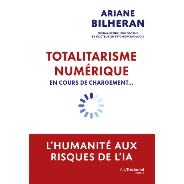 Totalitarisme numérique en cours de chargement...-L'humanité aux risques de l'intelligence artificielle