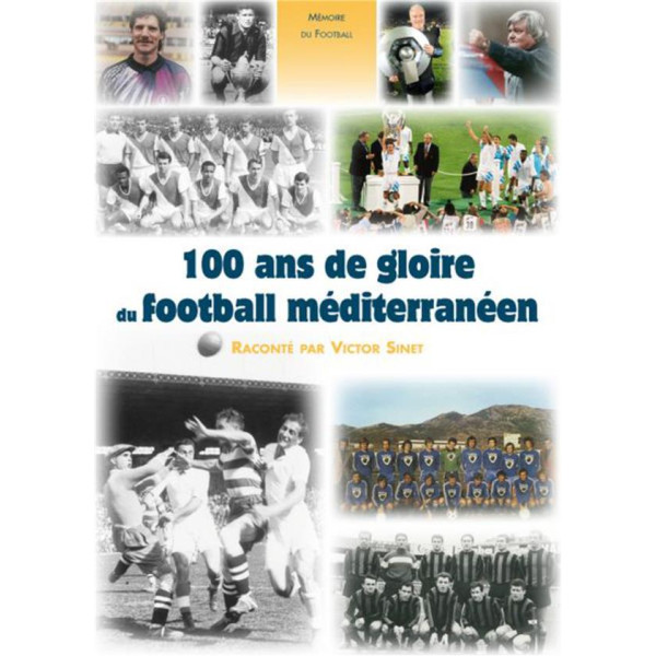 100 ans de gloire du football méditérranéen