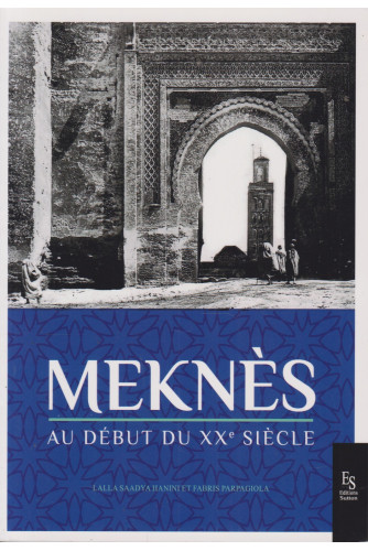 Meknès au début du XXe siècle Meknès au début du XXe siècle