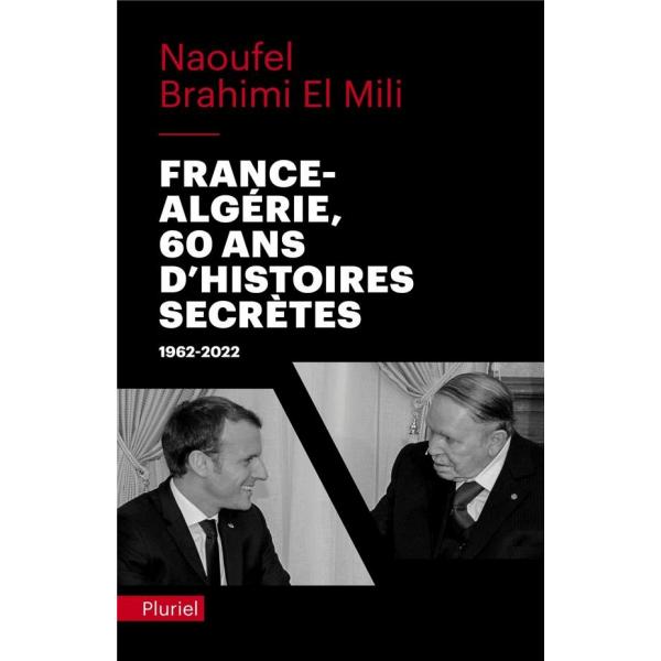France-Algérie 60 ans d'histoires secrètes 1962-2022