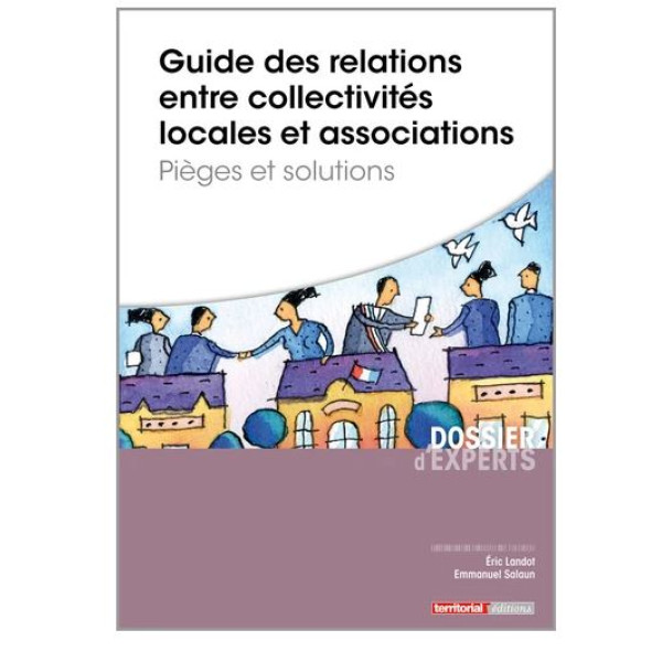 Guide des relations entre collectivités locales et associations - Pièges et solutions