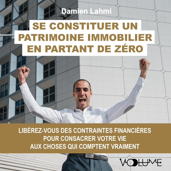 Se constituer un patrimoine immobilier en partant de zéro -Campus 