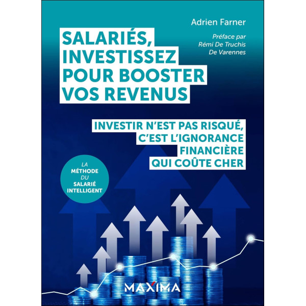 Salariés, investissez pour booster vos revenus. Investir n'est pas risqué, c'est l'ignorance financière qui coûte cher