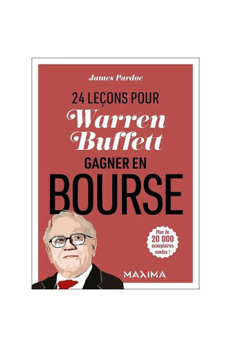 Warren Buffet : 24 Leçons Pour Gagner en Bourse (campus) Warren Buffet : 24 Leçons Pour Gagner en Bourse (campus)