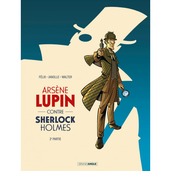 Arsène Lupin contre Sherlock Holmes T2