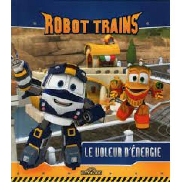 Robot trains -Le voleur d'energie 