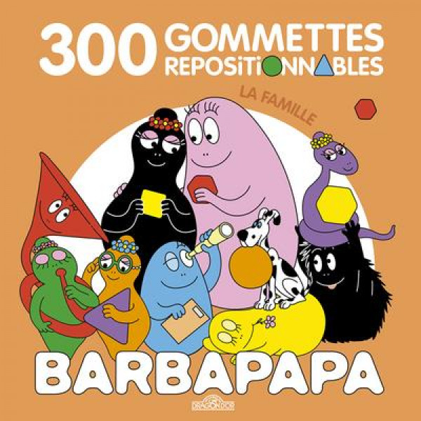 Barbapapa - 300 gommettes repositionnables - la famille