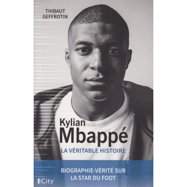 Kylian M'Bappé - La véritable histoire