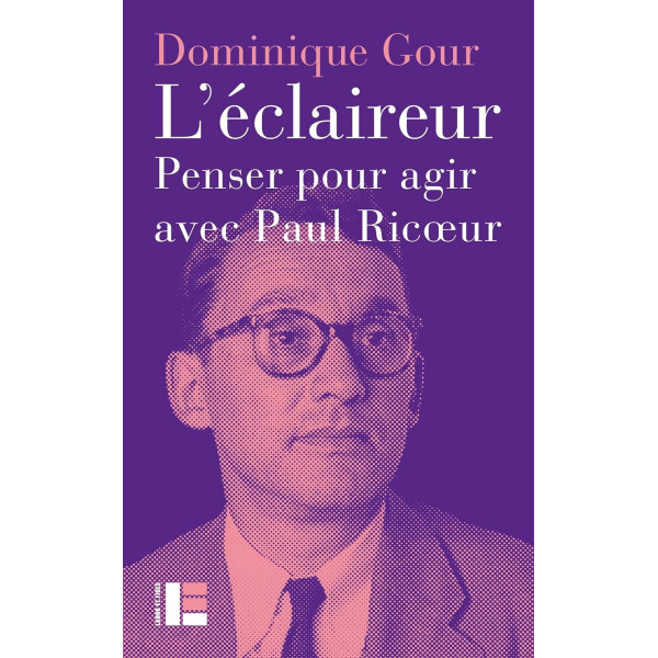 L'éclaireur: Penser pour agir avec Paul Ricoeur 