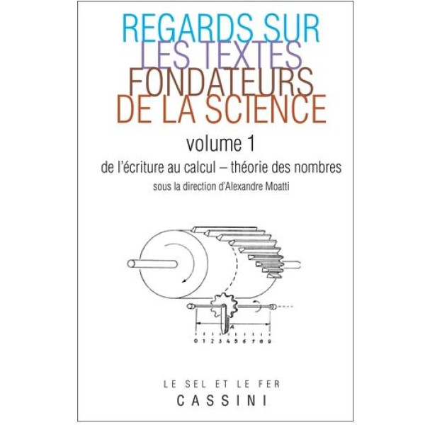 Regards sur les textes fondateurs de la science -de l'écriture au calcul - théorie des nombres T1