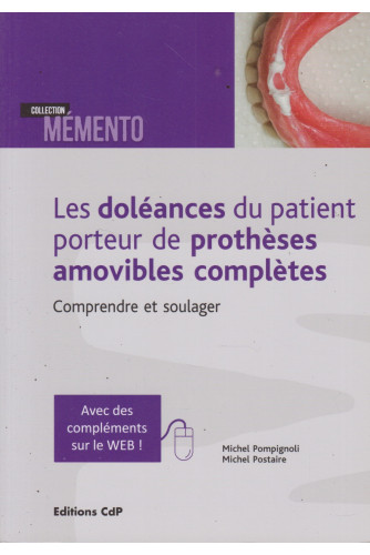 Les doléances du patient porteur de prothèses amovibles complètes Les doléances du patient porteur de prothèses amovibles complètes