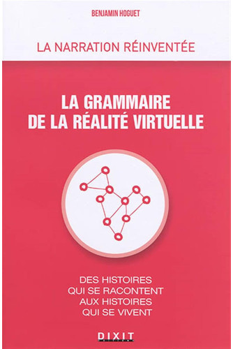 La grammaire de la réalité virtuelle La grammaire de la réalité virtuelle