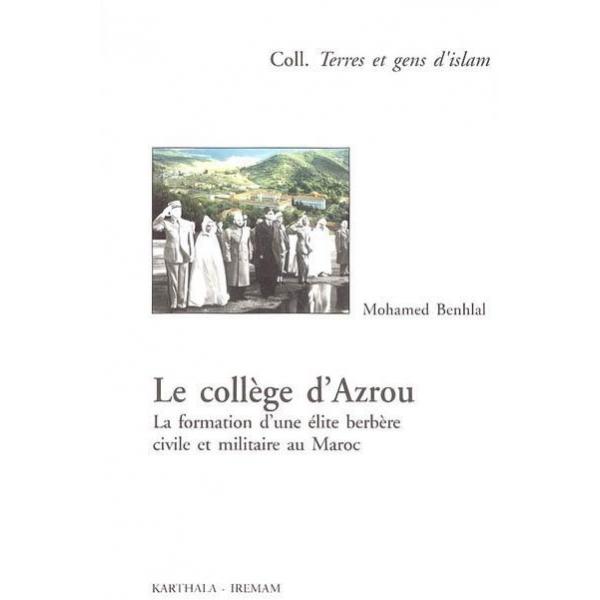 Le collège d'Azrou -la formation d'une élite berbère civile et militaire au maroc