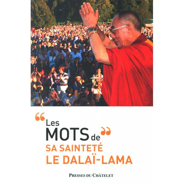 Les mots de sa sainteté le Dalaï-Lama