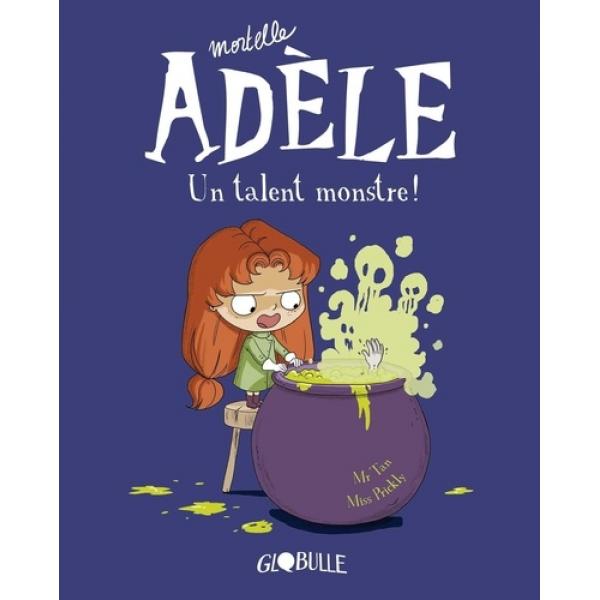 Mortelle Adèle T6 -Un talent monstre