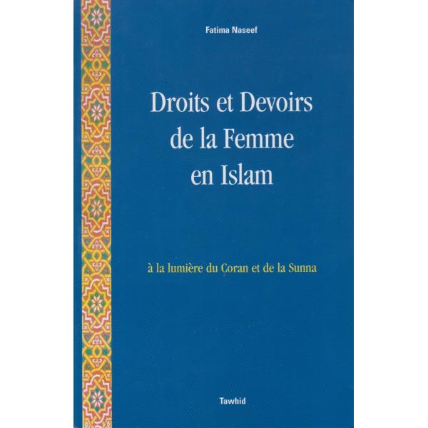 Droits et devoirs de la femme -à la lumière du coran et de la sunna en islam