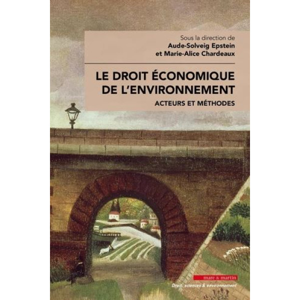 Le droit économique de l'environnement acteurs et méthodes