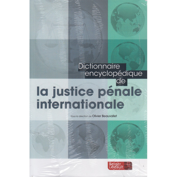 Dictionnaire encyclopédique de la justice pénale internationale