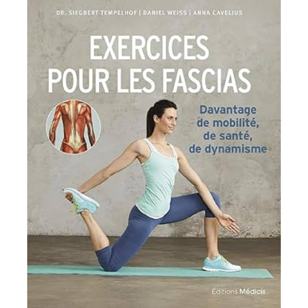Exercices pour les fascias - Davantage de mobilité, de santé et de dynamisme
