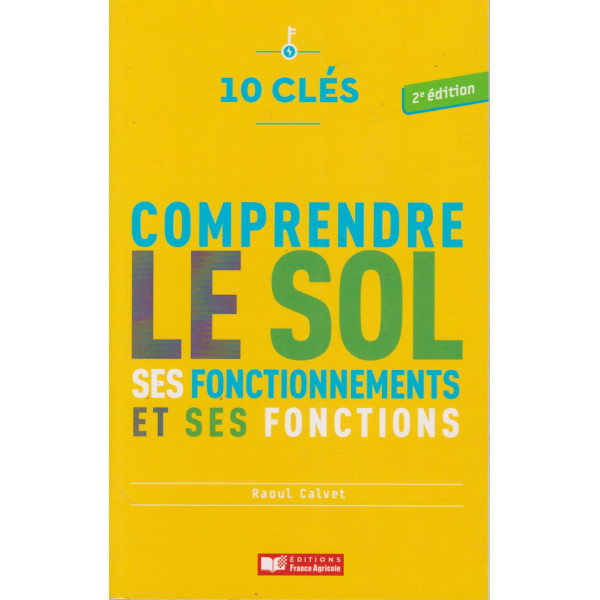 10 cles pour comprendre le sol - Ses fonctionnements et ses fonctions