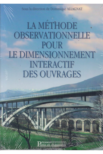 La méthode observationnelle pour le dimensionnement interactif des ouvrages La méthode observationnelle pour le dimensionnement interactif des ouvrages