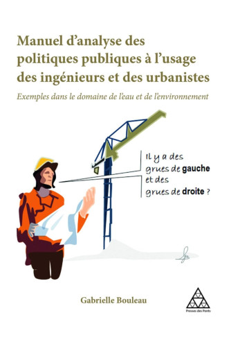 Manuel d'analyse des politiques publiques à l'usage des ingénieurs et des urbanistes Manuel d'analyse des politiques publiques à l'usage des ingénieurs et des urbanistes