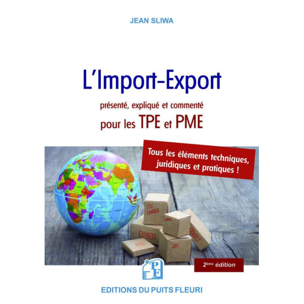 L'Import-Export:Présenté,expliqué et commenté pour les TPE et PME