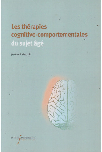 Les thérapies cognitivo-comportementales du sujet âgé Les thérapies cognitivo-comportementales du sujet âgé