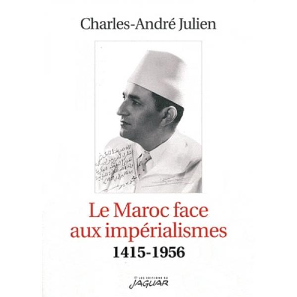 Le maroc face aux impérialismes 1415-1956
