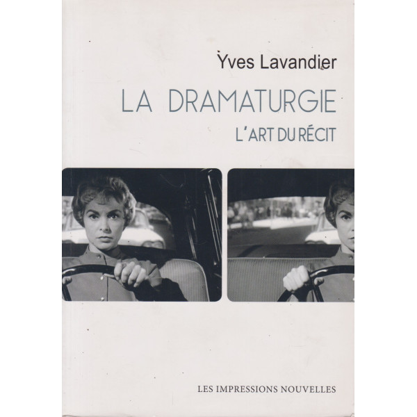 La dramaturgie. L'art du récit : cinéma, théâtre, opéra, radio, télévision, bande dessinée