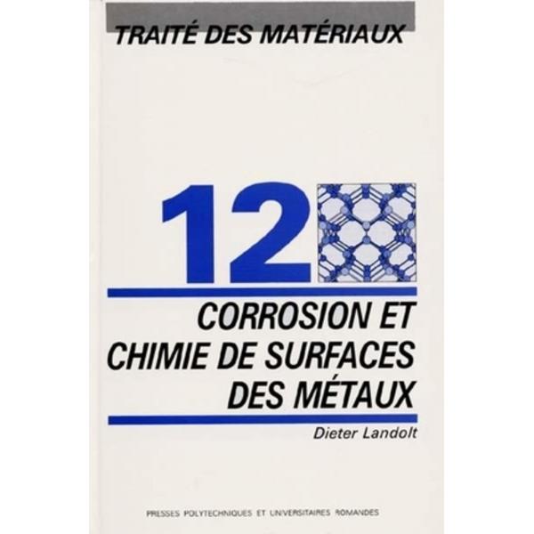 Traité des matériaux T12 Corrosion et chimie de surfaces des métaux