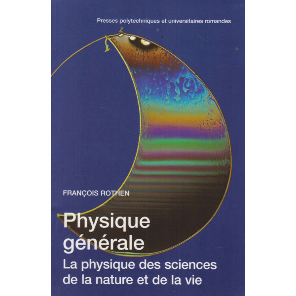 Physique Generale -La Physique des Sciences de La nature et de La Vie