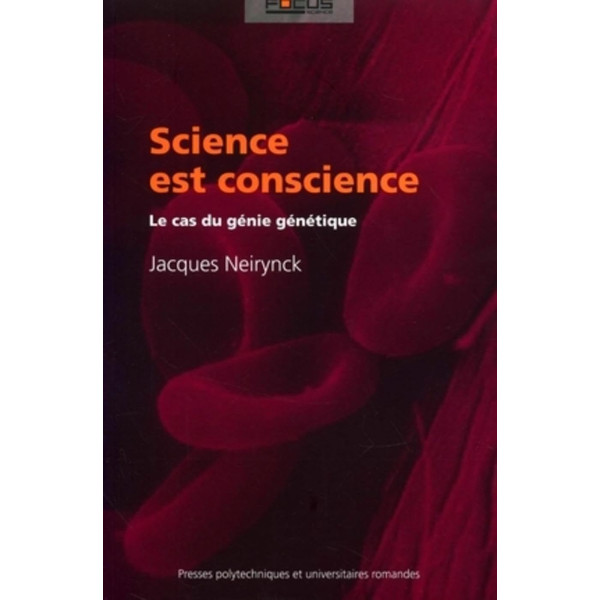 Science est conscience Le cas du génie génétique