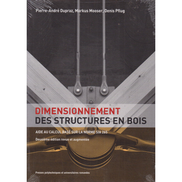 Dimensionnement des structures en bois. Aide au calcul basé sur la norme SIA 265