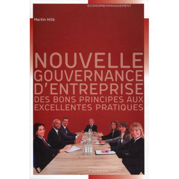 Nouvelle gouvernance d'entreprise : Des bons principes aux excellentes pratiques