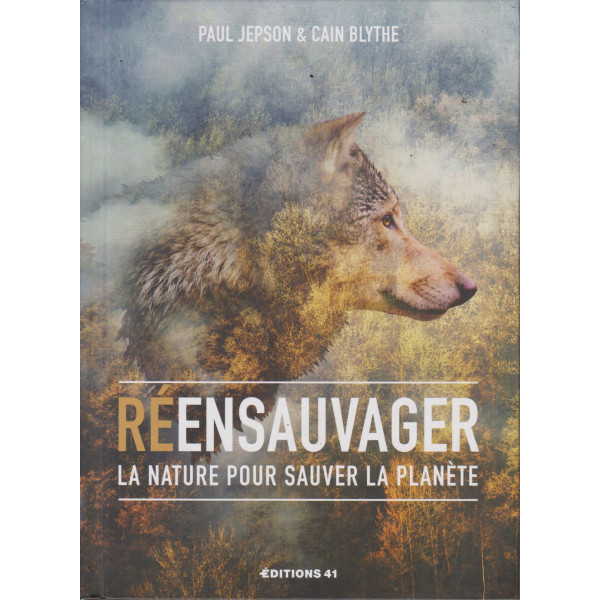 Réensauvager la nature pour sauver la planète