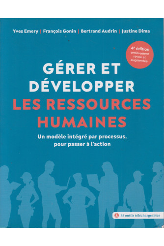 Gérer et développer les ressources humaines. Un modèle intégré par processus, pour passer à l'action Gérer et développer les ressources humaines. Un modèle intégré par processus, pour passer à l'action