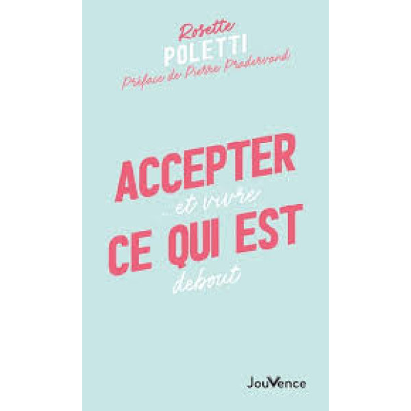 Accepter ce qui est... et vivre debout